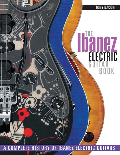 \"The Ibanez Electric Guitar Book\", pour les guitaristes qui n\'ont pas lu la bible...